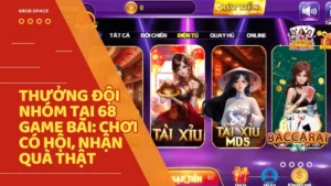Tham gia thưởng đội nhóm tại 68 game bài để nhận quà mỗi ngày cùng bạn bè